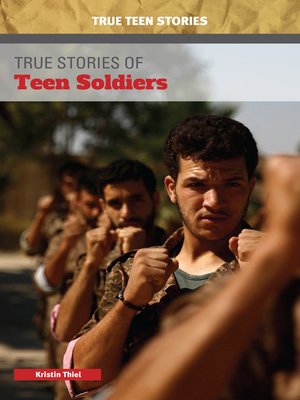 cover image of True Stories of Teen Soldiers